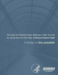 Principles of Community-based Behavioral Health Services for Justice-involved Individuals