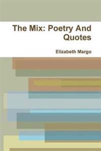 The Mix: Poetry And Quotes