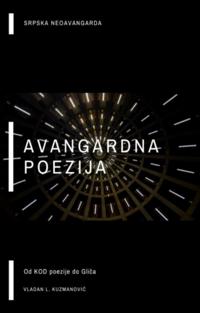 Avangardna Poezija: Od Kod Poezije do Glica