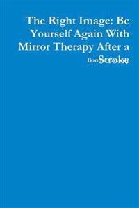 The Right Image: Be Yourself Again With Mirror Therapy After a Stroke
