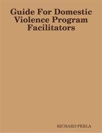 Guide For Domestic Violence Program Facilitators