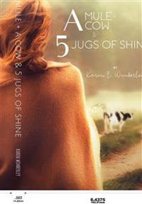 A Mule, A Cow, and 5 Jugs of Shine