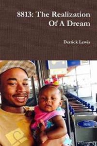 8813: The Realization Of A Dream