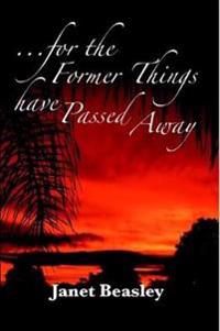 For the Former Things Have Passed Away
