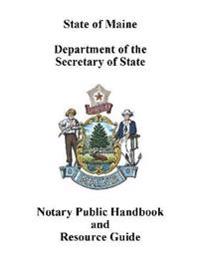 Maine Notary Public Handbook and Resource Guide