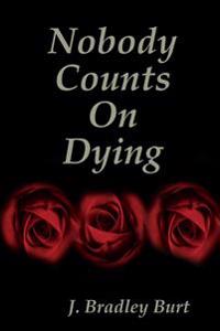 Nobody Counts on Dying