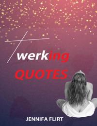 Twerking Quotes