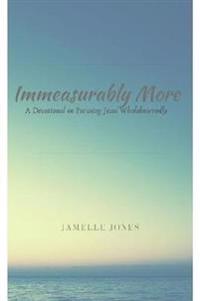 Immeasurably More
