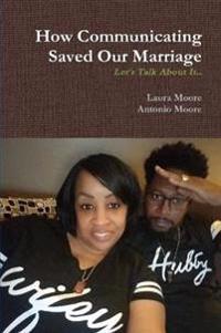 How Communicating Saved Our Marriage