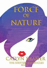 Force of Nature - The Shifter Chronicles (Book 1)