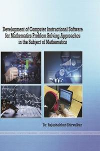 Development of Computer Instructional Software for Mathematics Problem Solving Approaches in the Subject of Mathematics