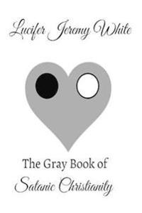 The Gray Book of Satanic Christianity