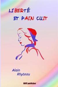 Liberté et Pain Cuit