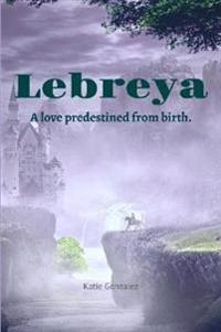 Lebreya: A Love Predestined from Birth