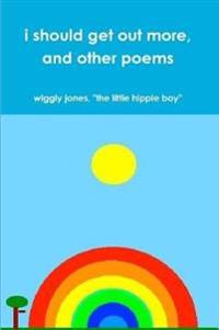 i should get out more, and other poems