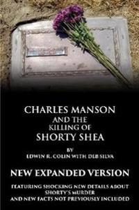 Charles Manson and the Killing of Shorty Shea