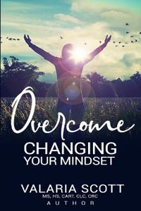 Overcome "Changing Your Mindset"