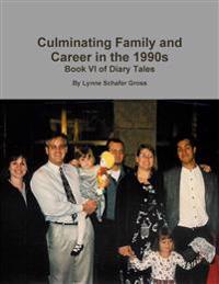 Culminating Family and Career in the 1990s