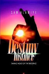 Destiny Instinct: Taking Hold of the Blessing