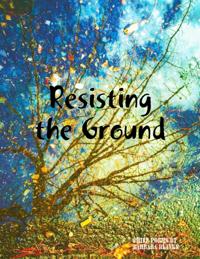 Resisting the Ground