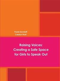 Raising Voices: Creating a Safe Space for Girls to Speak Out