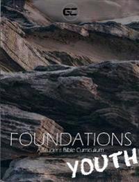 Foundations: A Student Bible Curriculum For Youth