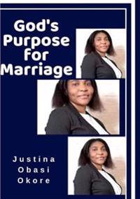 GOD'S PURPOSE FOR MARRIAGE.