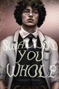 Swallow You Whole