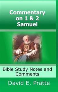 Commentary on 1& 2 Samuel: Bible Study Notes and Comments