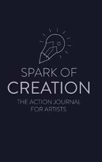 Spark of Creation: The Action Journal for Artists
