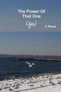 Kirjan kansi "The Power Of That One Yes!"