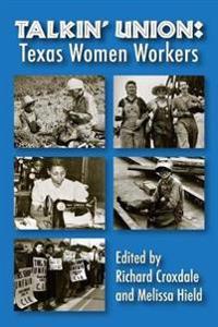 Talkin' Union: Texas Women Workers