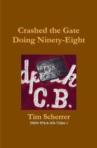 Bokomslag for "Crashed the Gate Doing Ninety-Eight"
