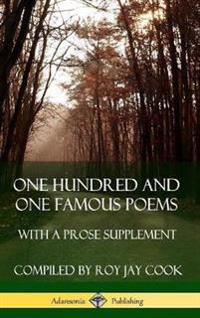 One Hundred and One Famous Poems: With A Prose Supplement (Hardcover)