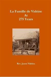 La Famille de Vidrine At 275 Years