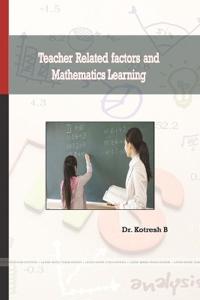 Teacher Related factors and Mathematics Learning