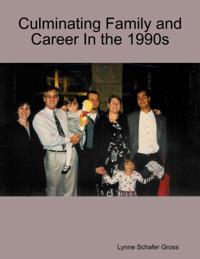 Culminating Family and Career In the 1990s