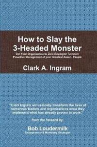 How to Slay the 3-Headed Monster