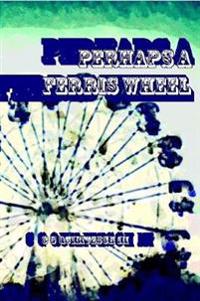 Perhaps a Ferris Wheel