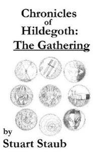 Chronicles of Hildegoth: The Gathering