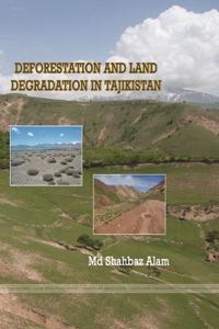DEFORESTATION AND LAND DEGRADATION IN TAJIKISTAN