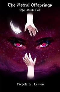 The Astral Offsprings: The Dark Fall