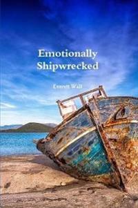 Emotionally Shipwrecked