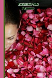Essential Oils Planner Roses Recipes Remedies Weekly Therapies