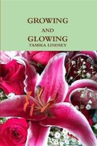 GROWING AND GLOWING