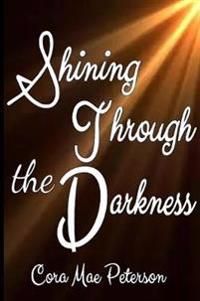Shinning Through The Darkness