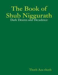 Book of Shub Niggurath: Dark Desires and Decadence