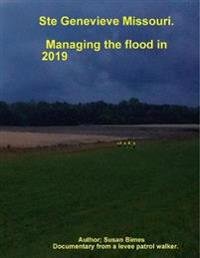 Ste Genevieve Missouri / Managing the flood in 2019