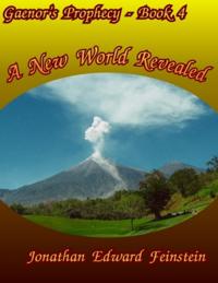 Gaenor's Prophecy  Book 4: A New World Revealed