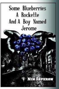 Some Blueberries, A Rockette, And A Boy Named Jerome
